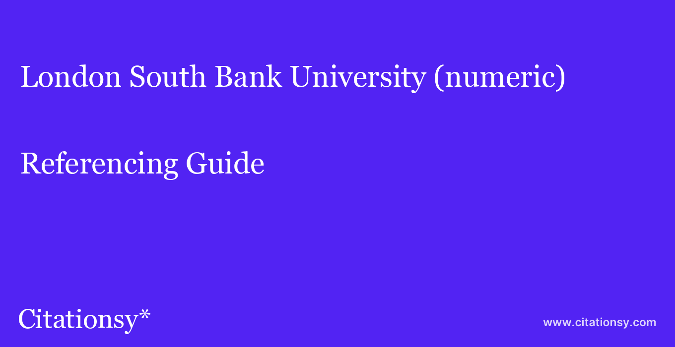 cite London South Bank University (numeric)  — Referencing Guide